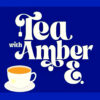 Tea  With Amber E