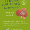 Flower Writing Workshop  June 23rd