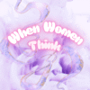 When Women Think (WWT)
